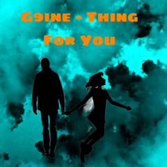G9ine - Thing For You