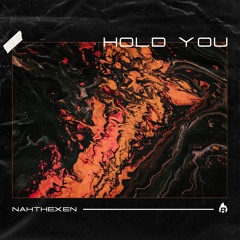 Nahthexen - Hold You