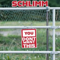 SCHLIMM - YOU DONT WANT THIS