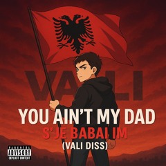 You Ain’t My Dad (Vali Diss)