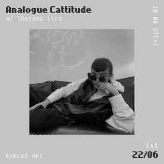 Analogue Cattitude 014 w/ Sharona Lico