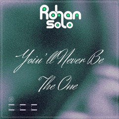 You'll Never Be The One