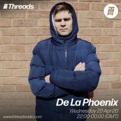 De La Phoenix - Threads Radio, April 2020