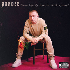 ArrDee - Flowers (Say My Name) (Remix) [feat. Lil Tecca]