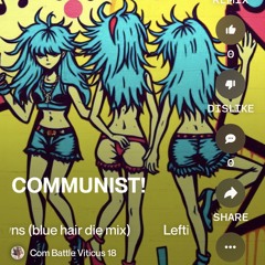 leftist-clowns-(blue-hair-die-mix).mp3