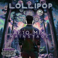KISLOWATT - Lollipop AF10  Mainstage mix