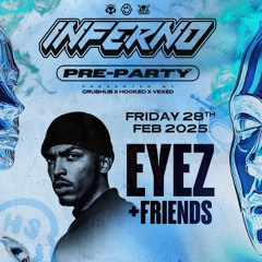 INFERNO EYEZ + FRIENDS PRE PARTY COMP MIX - Celestial