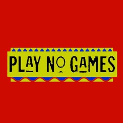 Play No Games