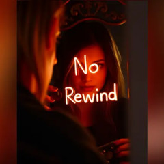No Rewind