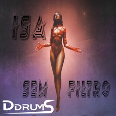 Isa - Sem Filtro (D'Drums Nervous INTRO Remix)128