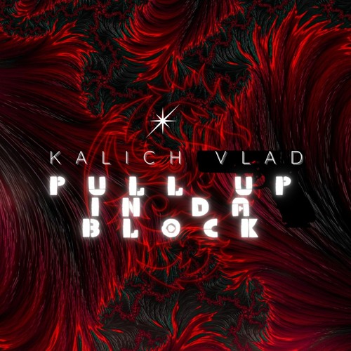 KALICH - Pull up in da Block