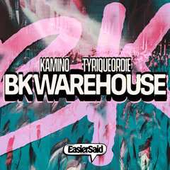 Kamino and TyriqueOrDie - BK Warehouse