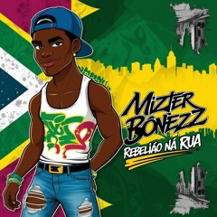 Mizter Bonezz - Rebelião Na Rua