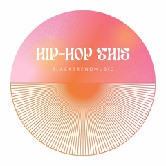 BlackTrendMusic - Hip Hop This (FREE DOWNLOAD)