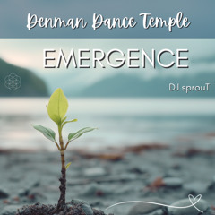 2025 - EMERGENCE - LIVE @ Denman Dance Temple - DJ sprouT