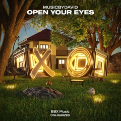 MusicByDavid - Open Your Eyes [BBX x Colourized Easter EP]