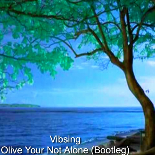 Olive Your Not Alone (Remix)