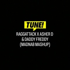 RAGGATTACK X ASHER D & DADDY FREDDY (MADNAB MASHUP) (CLIP)