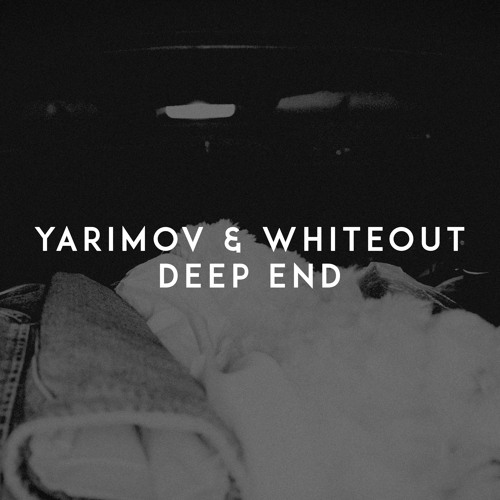 Yarimov & Whiteout - Deep End