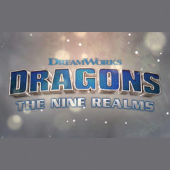 Dragons: The Nine Realms Theme
