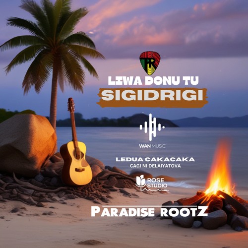 Paradise Rootz & Cagi Ni Delaiyatova - Liwa Donu Tu (Sigidrigi Version)