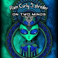 Shreder & Ram Curly - On Two Minds