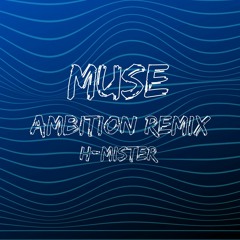 Muse (Ambition Remix)