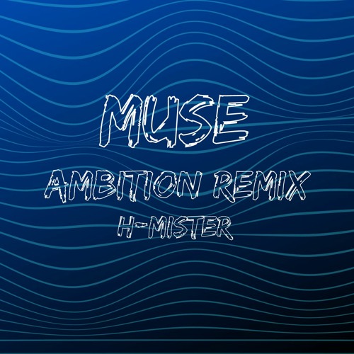 Muse (Ambition Remix)