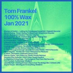 Tom Frankel - 100% WAX | Jan 2021
