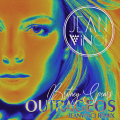 Britney Spears - Outrageous (JeanVinci Remix)