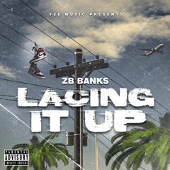 ZB Banks - Lacing It Up