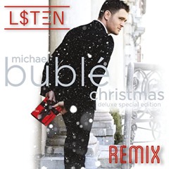 It's Beginning To Look A Lot Like Christmas (L$TEN REMIX) - Michael Bublé