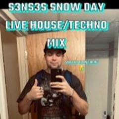 S3NS3S Snow Day Live House/Techno Mix