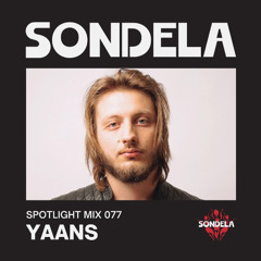 Sondela Spotlight 077 - Yaans | Afro-House / Afrotech Mix