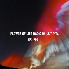 Flower Of Life - Eps #92 (Progressive House)