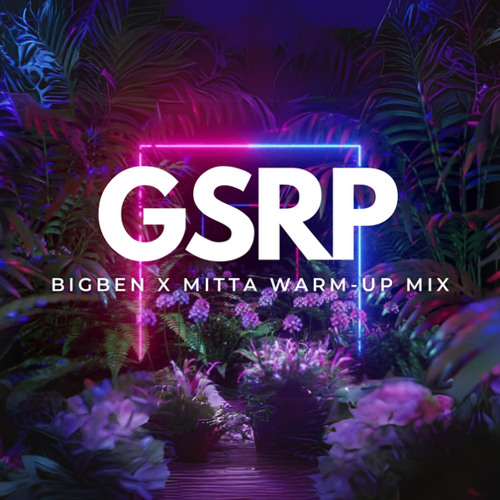 GSRP 3.0 WARM-UP MIX BY BIGBEN X MITTA
