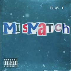 Mismatch (rough)