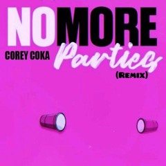 Corey Coka - No More Parties (Freestyle)