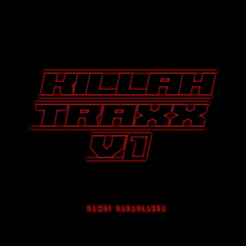 Bambi Casablanca - Killah Traxx I