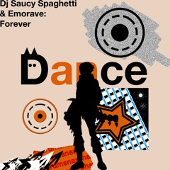 DJ Saucy Spaghetti & Emorave -Forever