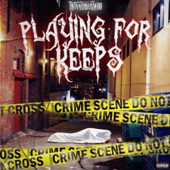 Playing for keeps (prod.ITSMEM4YNE)