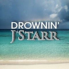 Drownin' (J Starr)