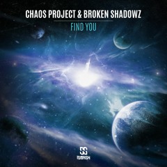 Chaos Project & Broken Shadowz - Find You