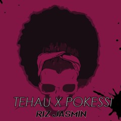 TEHAU X POKESSI (Riz Jasmin 2k21)