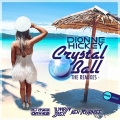 Dionne Hickey - Crystal Ball DJ Chris Davies Remix