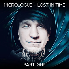Micrologue - Lost In Time (Part 1)