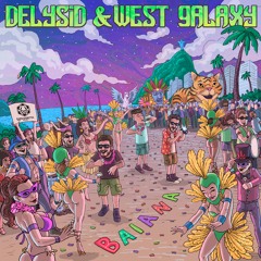 Delysid & West Galaxy - Baiana