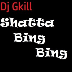 Shatta Bing Bing By Dj Gkill