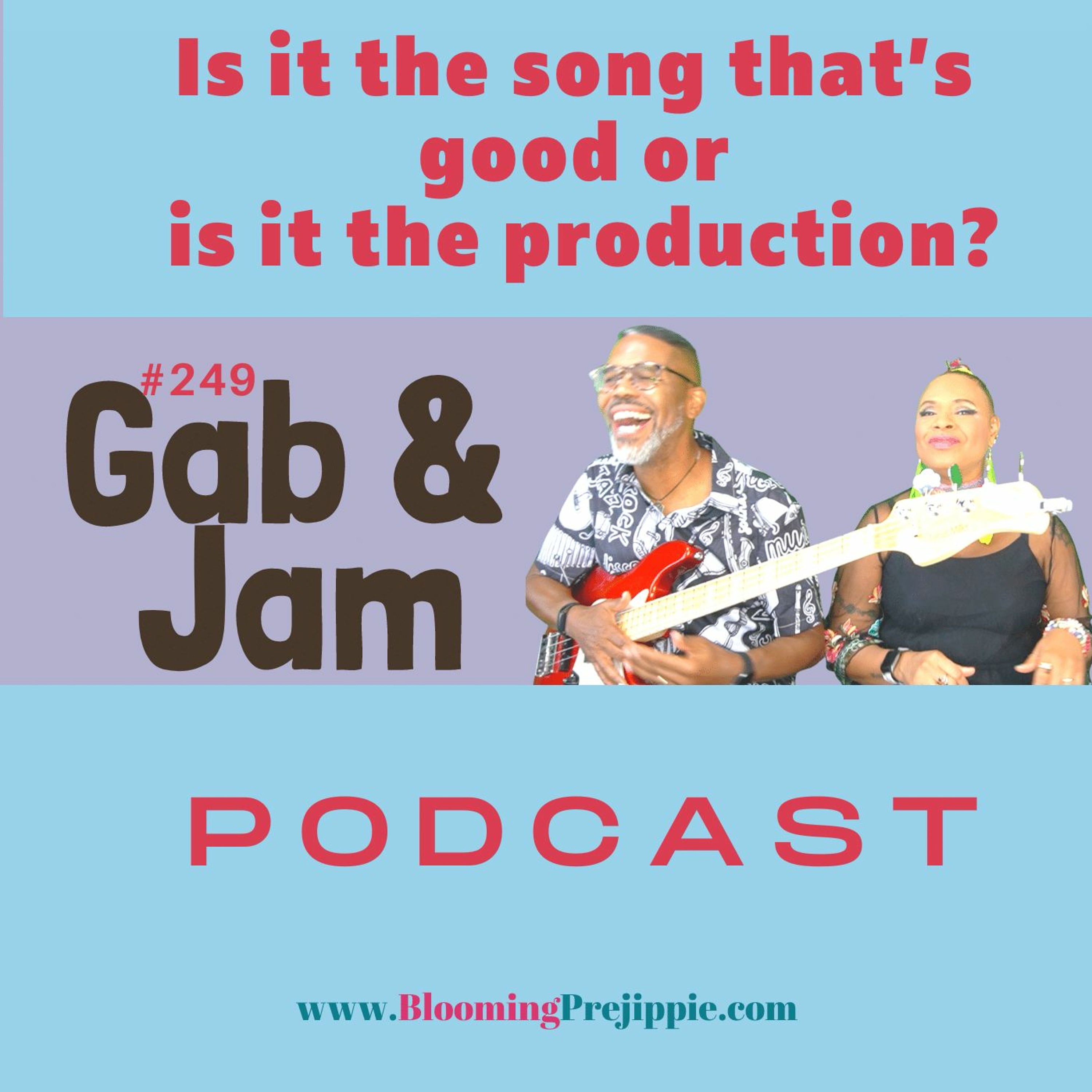 249. Is It The Song That’s Good Or Is It The Production Podcast episode artwork