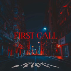 First Call (OUT ON SPOTIFY)
